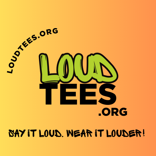 Loud Tees 
